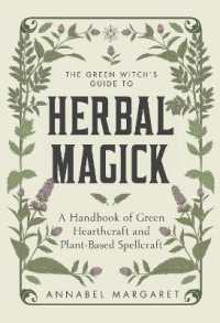 The Green Witch's Guide to Herbal Magick : A Handbook of Green Hearthcraft and Plant-Based Spellcraft