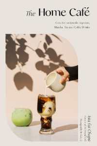 The Home Cafe : Creative Recipes for Espresso, Matcha, Tea and Coffee Drinks