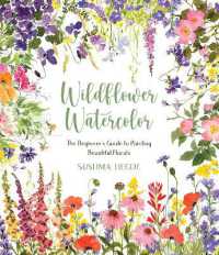 Wildflower Watercolor : The Beginner's Guide to Painting Beautiful Florals