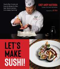 Let's Make Sushi! : Step-By-Step Tutorials and Essential Recipes for Rolls, Nigiri, Sashimi and More from a Master Sushi Chef