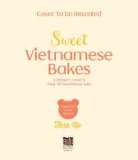 Sweet Vietnamese Bakes : A Dessert Lover's Tour of Southeast Asia