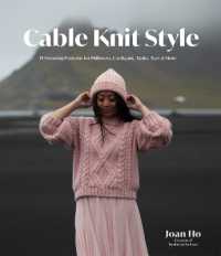 Cable Knit Style : 15 Stunning Patterns for Pullovers, Cardigans, Tanks, Tees & More