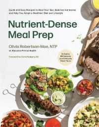Nutrient-Dense Meal Prep : Quick and Easy Recipes to Heal Your Gut, Balance Your Hormones and Help You Adopt a Healthier Diet and Lifestyle