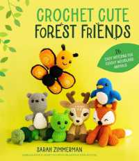 Crochet Cute Forest Friends : 26 Easy Patterns for Cuddly Woodland Animals