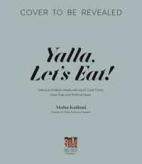 Yalla, Let's Eat! : Delicious, Authentic Arab Meals Made Easy