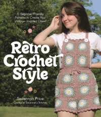 Retro Crochet Style : 15 Beginner-Friendly Patterns to Create Your Vintage-Inspired Closet