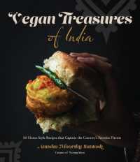 Vegan Treasures of India : 60 Home-Style Recipes that Capture the Country's Favorite Flavors