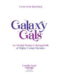 Galaxy Gals : An Alcohol Marker Coloring Book of Mighty Cosmic Heroines