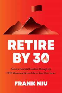 Retire by 30 : Achieve Financial Freedom through the FIRE Movement and Live Life on Your Own Terms
