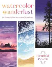Watercolor Wanderlust : The Ultimate Guide to Painting Beautiful Landscapes