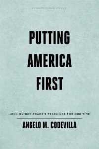 Putting America First : John Quincy Adamss Teachings for Our Time