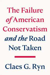 The Failure of American Conservatism : and the Road Not Taken