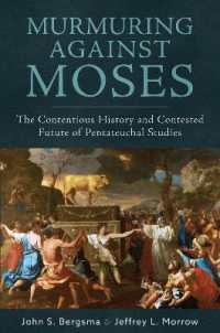 Murmuring against Moses : The Contentious History and Contested Future of Pentateuchal Studies