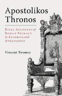 Apostolikos Thronos : Rival Accounts of Roman Primacy in Eusebius and Athanasius