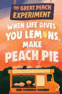 The Great Peach Experiment 1: When Life Gives You Lemons, Make Peach Pie (The Great Peach Experiment)