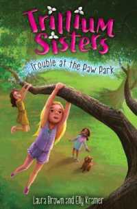 Trillium Sisters 4: Trouble at the Paw Park (Trillium Sisters)
