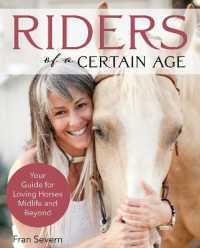 Riders of a Certain Age : Your Guide for Loving Horses Mid-Life and Beyond