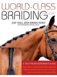 World-Class Braiding Manes & Tails : A Tack Trunk Reference Guide （SPI）
