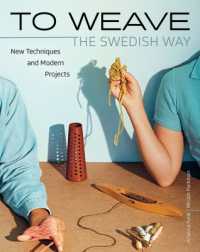 To Weave - the Swedish Way : New Techniques and Modern Projects