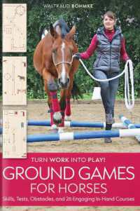 Ground Games for Horses : Skills, Tests, Obstacles, and 26 Engaging In-Hand Courses