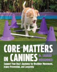 Core Matters in Canines : Support Your Dog's Anatomy for Healthier Movement, Injury Prevention, and Longevity