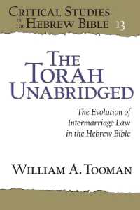 The Torah Unabridged : The Evolution of Intermarriage Law in the Hebrew Bible (Critical Studies in the Hebrew Bible)