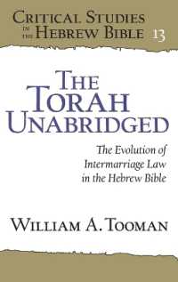 The Torah Unabridged : The Evolution of Intermarriage Law in the Hebrew Bible (Critical Studies in the Hebrew Bible)