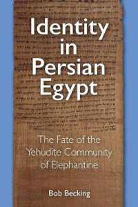 Identity in Persian Egypt : The Fate of the Yehudite Community of Elephantine