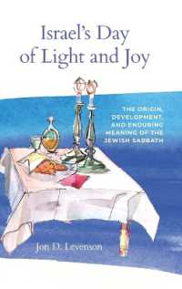 Israel's Day of Light and Joy : The Origin, Development, and Enduring Meaning of the Jewish Sabbath