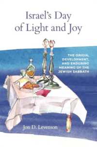 Israel's Day of Light and Joy : The Origin, Development, and Enduring Meaning of the Jewish Sabbath