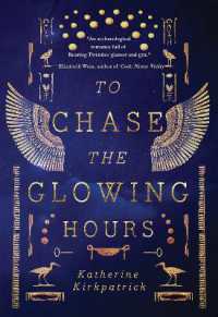 To Chase the Glowing Hours : A novel of Highclere and Egypt