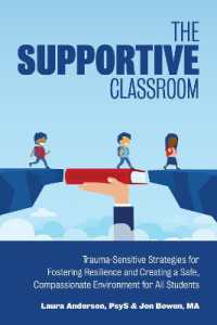 The Supportive Classroom : Trauma-Sensitive Strategies for Fostering Resilience and Creating a Safe, Compassionate Environment for All Students