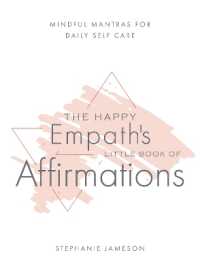 Happy Empath's Little Book of Affirmations : Mindful Mantras for Daily Self-Care