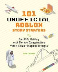 101 Unofficial Roblox Story Starters : Get Kids Writing with Fun and Imaginative Video Game-Inspired Prompts