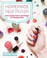 Homemade Nail Polish : Create Unique Colors and Designs for Eye-Catching Nails