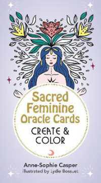 Sacred Feminine Oracle Cards: Create and Color : 33 Customizable Cards and Step-by-Step Guidebook for Channeling the Divine