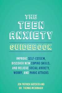 The Teen Anxiety Guidebook : Improve Self-Esteem, Discover New Coping Skill, and Relieve Social Anxiety, Worry, and Panic Attacks