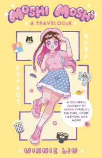 Moshi Moshi: a Travelogue : A Colorful Journey of Japan through Culture, Food, Fashion, and More