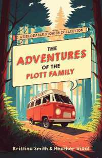 The Adventures of the Plott Family: a Decodable Stories Collection : 6 Chaptered Stories for Practicing Phonics Skills and Strengthening Reading Comprehension and Fluency (Reading Tools for Kids with Dyslexia)
