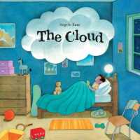 The Cloud : A Wordless Book about Dealing with Big Emotions like Fear, Grief, Loss, Sadness, and Anger
