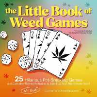 The Little Book of Weed Games : 25 Hilarious Pot-Smoking Games and Cannabis-Themed Activities to Spark Up Your Next Smoke Sesh!