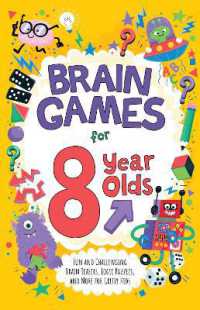 Brain Games for 8-Year-Olds : Fun and Challenging Brain Teasers, Logic Puzzles, and More for Gritty Kids