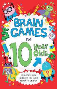 Brain Games for 10-Year-Olds : Fun and Challenging Brain Teasers, Logic Puzzles, and More for Gritty Kids