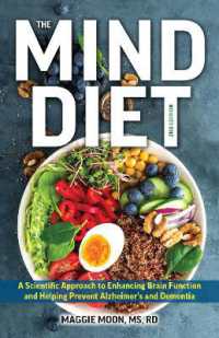The MIND Diet: 2nd Edition : A Scientific Approach to Enhancing Brain Function and Helping Prevent Alzheimer's and Dementia, Fully Updated with New Recipes, Meal Plans, and More Tips and Tools Based on the Latest Research （2ND）