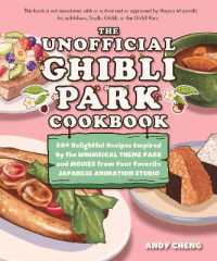 The Unofficial Ghibli Park Cookbook : 50+ Delightful Recipes Inspired by the Whimsical Theme Park and Movies from Your Favorite Japanese Animation Studio