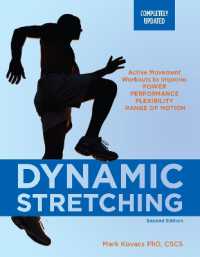 Dynamic Stretching: Second Edition : Active Movement Workouts to Improve Power, Performance, Flexibility, and Range of Motion （2ND）