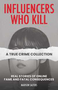 Influencers Who Kill: A True Crime Collection : Real Stories of Online Fame and Fatal Consequences