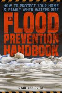 The Flood Prevention Handbook : How to Protect Your Home and Family When Waters Rise