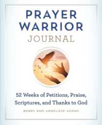 Prayer Warrior Journal : 52-Weeks of Petitions, Praise, Scriptures, and Thanks to God
