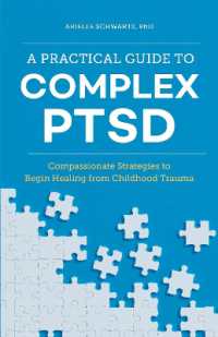 A Practical Guide to Complex PTSD : Compassionate Strategies to Begin Healing from Childhood Trauma